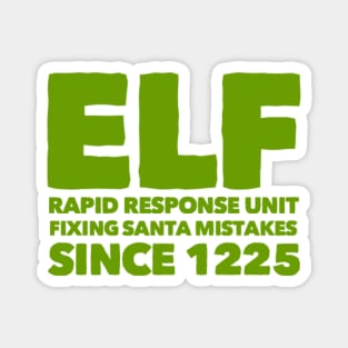 elf rapid response unit, fixing santa mistakes since 1225 Magnet