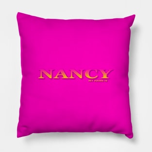 NANCY. MY NAME IS NANCY. SAMER BRASIL Pillow