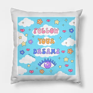 Follow your dreams Pillow