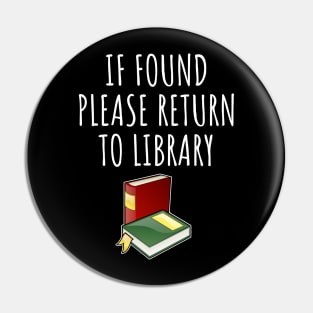 If found please return to the library Pin
