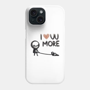 Love You More Phone Case