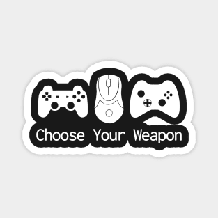 Choose Your Weapon Magnet