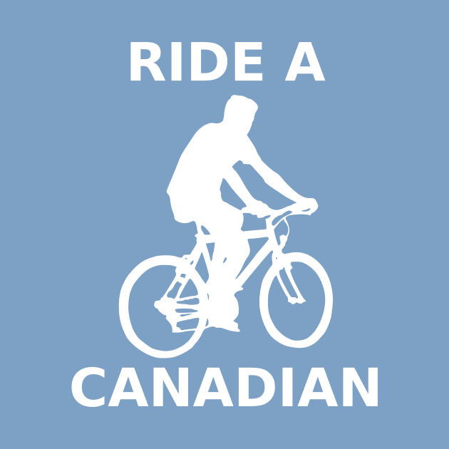 Ride a Canadian by InletGoodsCo