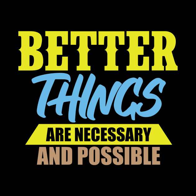 Better Things Are Necessary And Possible by Lasso Print