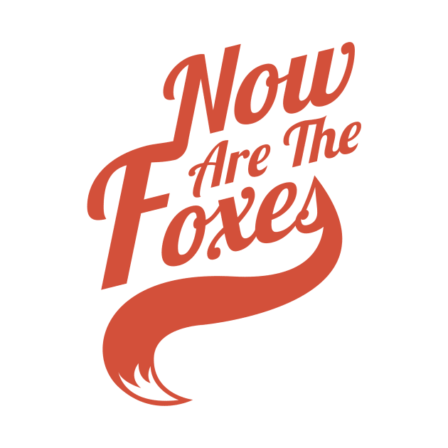 Now Are the Foxes Classic by NowAretheFoxes