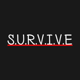 survive T-Shirt