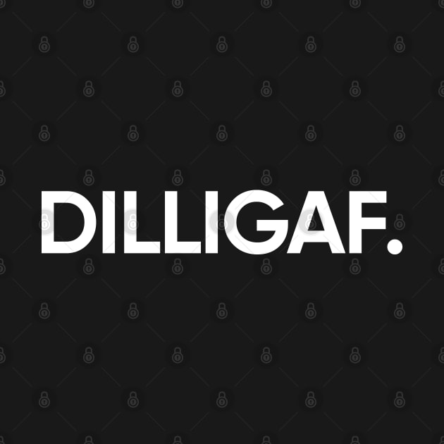 DILLIGAF by EverGreene