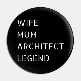 Wife, Mum, Architect and LEGEND Pin