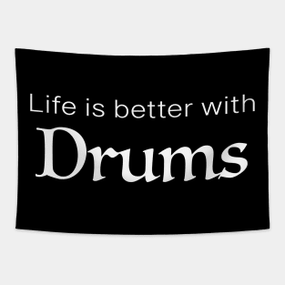 Life is better with Drums Tapestry