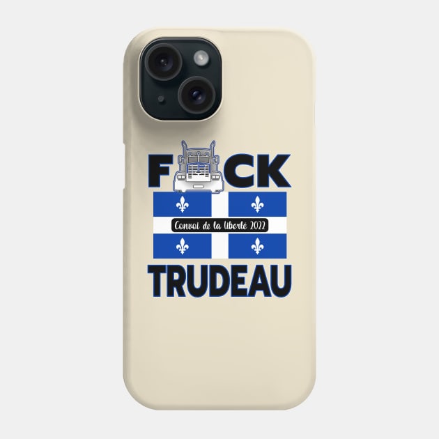 QUÉBEC F-CK TRUDEAU - CONVOY DE LA LIBERTÉ - TRUCKERS FOR FREEDOM CONVOY 2022 Phone Case by KathyNoNoise