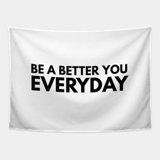 Be A Better You Everyday - Motivational Words Tapestry