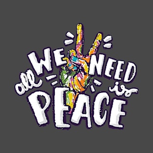 We need all is peace T-Shirt