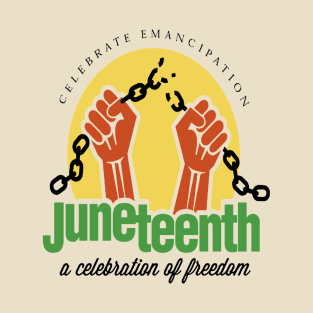 juneteenth celebrate emancipation T-Shirt