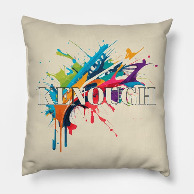 Kenough Pillow by GoPath