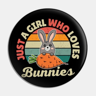 Just a Girl Who Loves Bunnies Pin