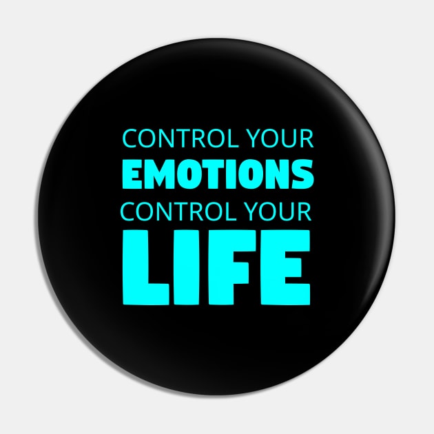 Control Your Emotions Control Your Life Inspirational Pin by Kidrock96