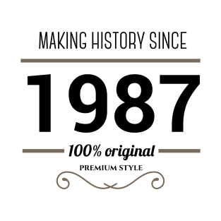 Making history since 1987 T-Shirt