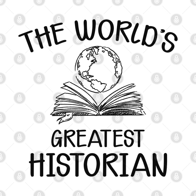 Historian - The world's greatest historian by KC Happy Shop