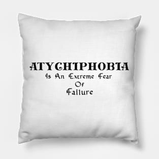 atychiphobia Pillow