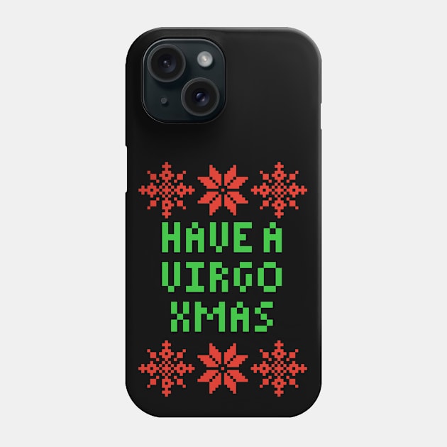 Have A Virgo XMAS - Astrology Zodiac SIgn Phone Case by isstgeschichte