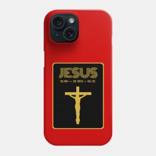 Jesus - The Way - The Truth - The Life Phone Case