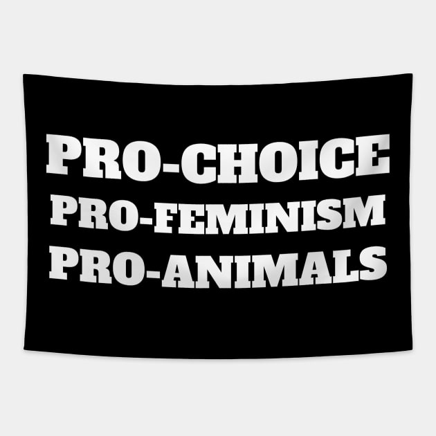 Pro Choice Pro Feminism Pro Animals Tapestry by fromherotozero