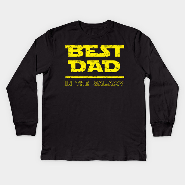 Best Dad In The Galaxy Movie Fan Fathers Day Gift Birthday Present Mens LS Tee