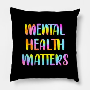Mental health matters. Awareness. It's ok not to be ok. You can be depressed, sad. Better days are coming. Your feelings are valid. Tie dye Pillow
