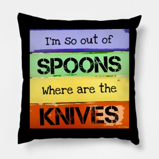 Out Of Spoons Pillow