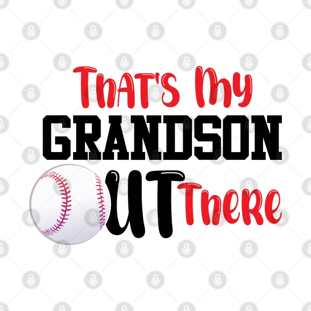 That's My Grandson Out There, Cute Baseball Fan by chidadesign