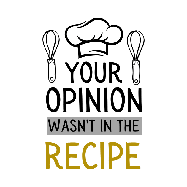 chef saying your opinion wasn't in the recipe by Mega-st