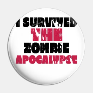 I Survived the ZOMBIE APOCALYPSE Pin