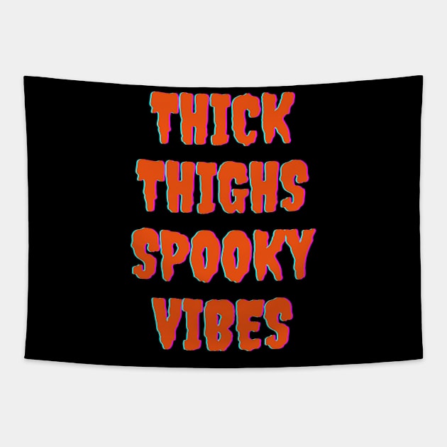 Thick Thighs Spooky Vibes Halloween Themed Apparel Tapestry by Grove Designs