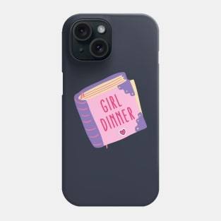 Girl Dinner Phone Case