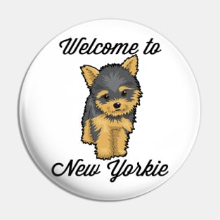 Welcome to New Yorkie Pin