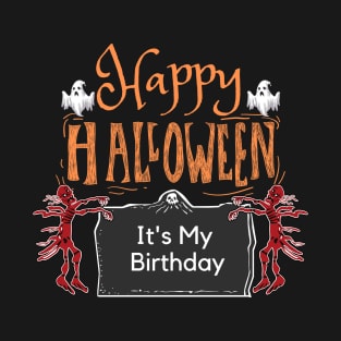 HAPPY HALLOWEEN IT'S MY BIRTHDAY T-Shirt