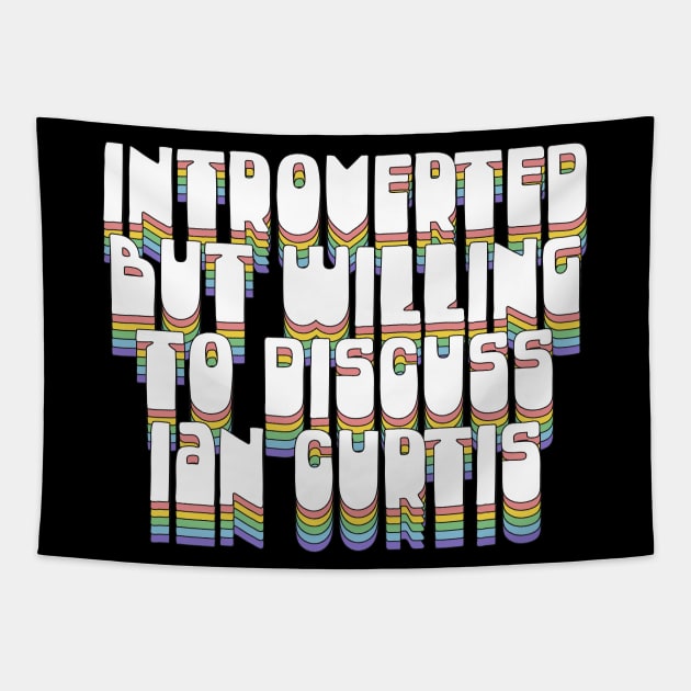 Introverted But Willing To Discuss Ian Curtis Tapestry by DankFutura