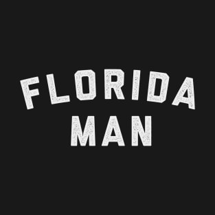 Florida Man T-Shirt