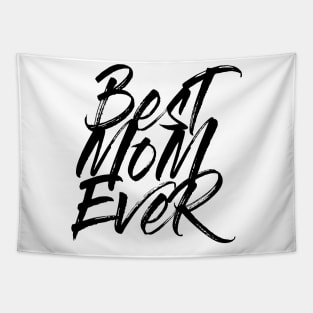 Best Mom Ever Black Brush Stroke Statement Shirt T-Shirt Tapestry