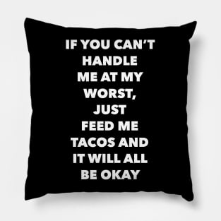 If You Can't Handle Me At My Worst Pillow