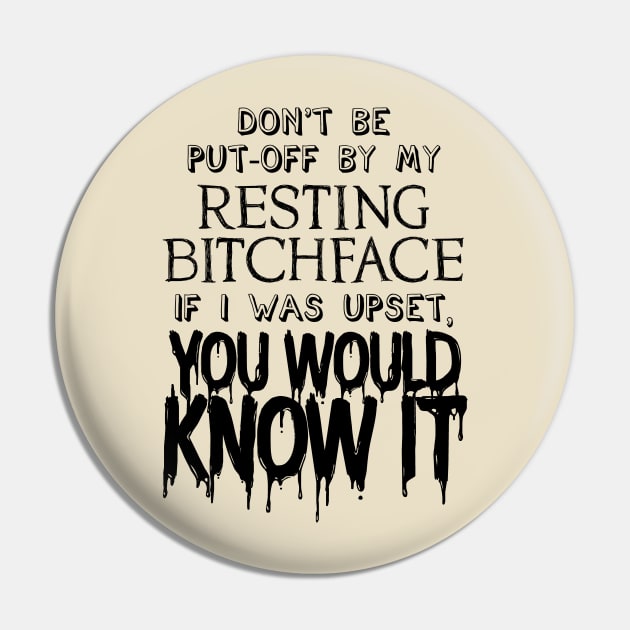 Resting B****FACE - Black Version (nsfw) T-Shirt Pin by stateements