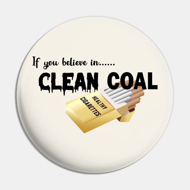 If you believe in clean coal Pin by bluehair