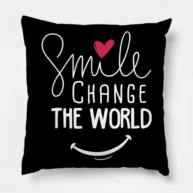 Smile TShirt Smiles Change The World Teacher Shirt Happy Pillow by Sharilyn Bars