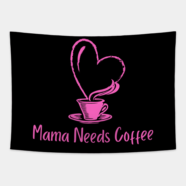 Mama Needs Coffee Tapestry by PhotoSphere