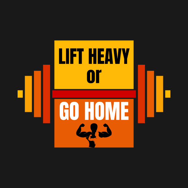 Lift Heavy or Go Home by Denzuss