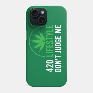 420 Lifestyle Don't Judge Me Phone Case