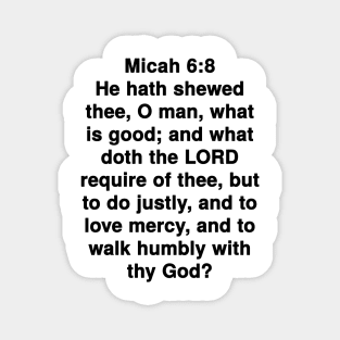 Micah 6:8  King James Version (KJV) Bible Verse Typography Magnet