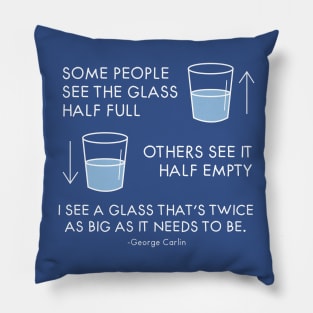 The Glass is Too Big Pillow