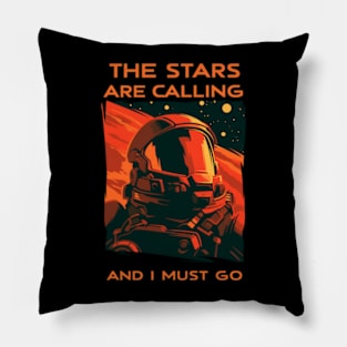 The Stars Are Calling And I Must Go - Scifi Pillow