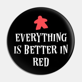 Everything is Better in Red Board Games Meeples Tabletop RPG Vault Pin